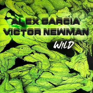 Alex Garcia Music - Wild (feat. Victor Newman)