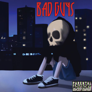 Bad Guys (Explicit)