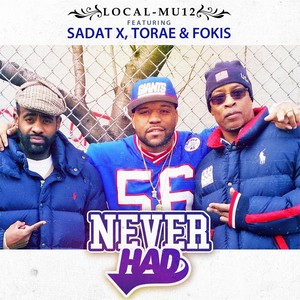 Never Had (feat. Sadat X, Torae & Fokis)