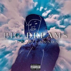 Big Dreams (Explicit)