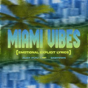 Miami Vibes (feat. GabyOwN) (Explicit)