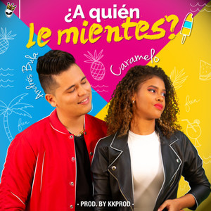 ¿A Quién le mientes?