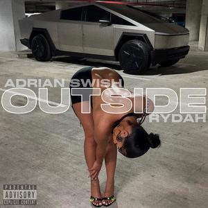 Adrian Swish - OUTSIDE (feat. Rydah) (Explicit)