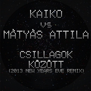 Csillagok Között (2013 New Year's Eve Remix)