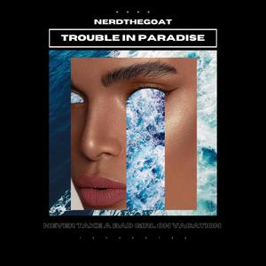 Trouble In Paradise (Explicit)