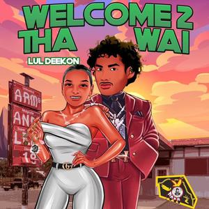 Welcome 2 Tha Wai (Explicit)