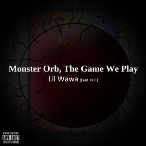 Monster Orb, The Game We Play (Explicit)