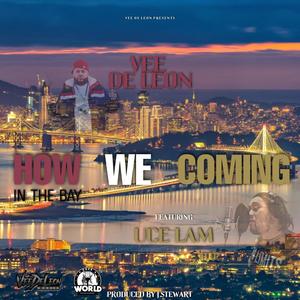 How We Coming(feat. Uce Lam)