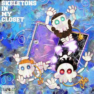 Skeletons In My Closet (Explicit)