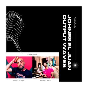 Enfermo (feat. Output Waves) (Explicit)