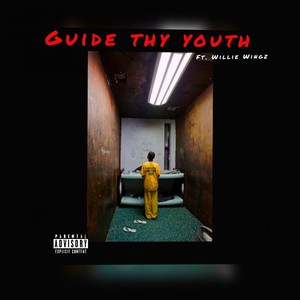Guide Thy Youth (feat. Willie Wingz) (Explicit)
