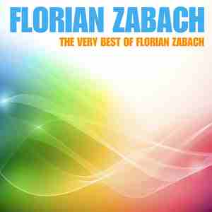 The Very Best Of Florian Zabach