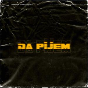 DA PIJEM (feat. Amke, Salih & Diky) [Explicit]