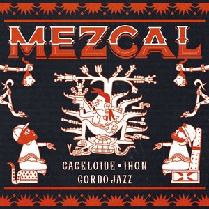 Mezcal (Explicit)