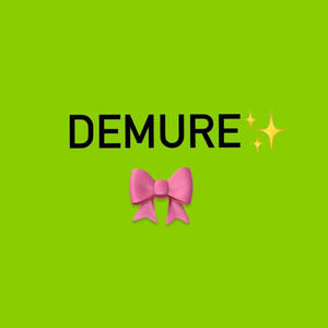 Demure (Explicit)