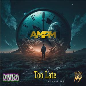 Too Late (Explicit)