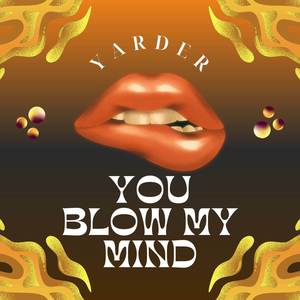 You Blow My Mind (Explicit)