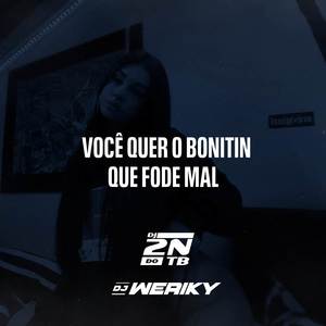 Você Quer o Bonitin Que Fode Mal (Explicit)