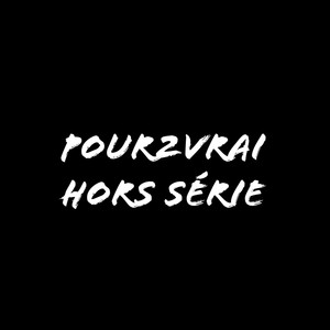 Pour2vrai hors série
