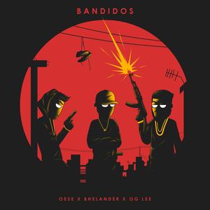 Bandidos (feat. Bhelander & Og Lee) [Explicit]