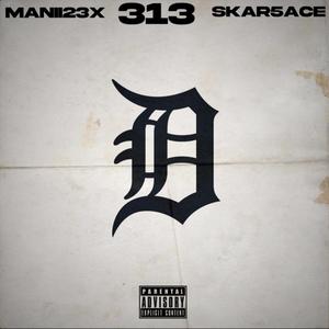 313 (feat. Skar5ace) [Explicit]