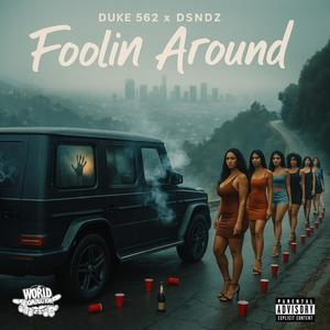 Foolin Around (feat. Dominique Soundz) (Explicit)