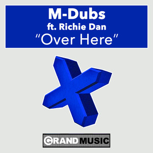 Over Here (M-Dub's Iron Mike Remix)