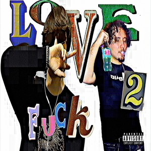 LOVE 2 **** (Explicit)