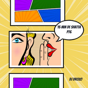 15 min de Shatta, Pt.6 (Explicit)