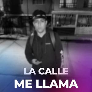 LA CALLE ME LLAMA