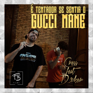 É Tentador Se Sentir o Gucci Mane (Explicit)