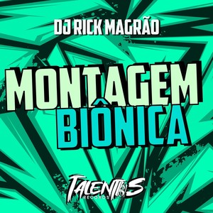 MONTAGEM BIÔNICA (Explicit)