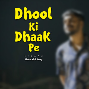 Dhool Ki Dhaak Pe