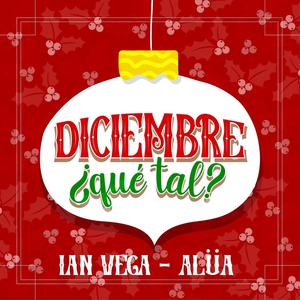 Diciembre ¿Qué tal? (feat. Alua)