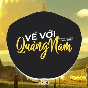 Về Với Quảng Nam (EDM Remix)