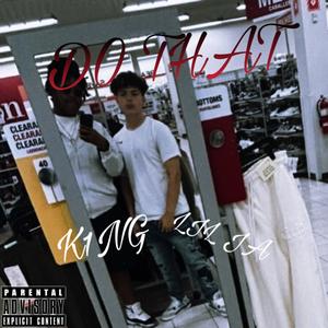 Do That (feat. K1NG) (Explicit)
