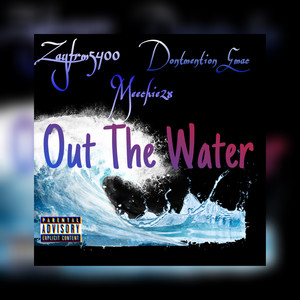 Out The Water (Explicit)