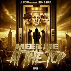 Meet me at the Top (feat. Buk of Psychodrama & DRE) (Explicit)