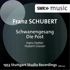 SCHUBERT, F.: Schwanengesang (Hotter, Giesen)