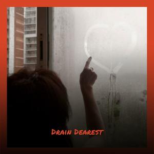 Drain Dearest