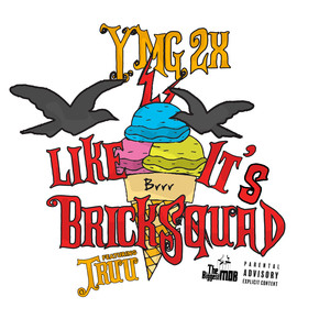 Like It’s Bricksquad (Explicit)