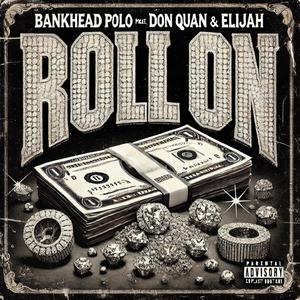 Roll On (feat. Don Quan & Elijah) (Explicit)