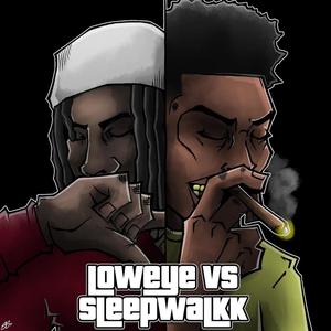 Loweye Vs SleepWalkk (Explicit)