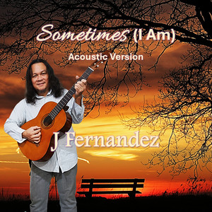 Sometimes (I Am) (Acoustic Version)