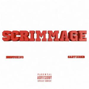 Scrimmage (feat. CartierKB) (Explicit)