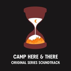 Camp Here & There: Campfire Songs Edition (Explicit)