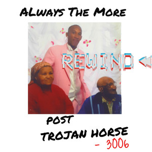 POST TROJAN HORSE (REWIND)