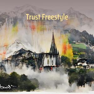 Trust Freestyle (Explicit)