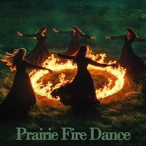 Prairie Fire Dance