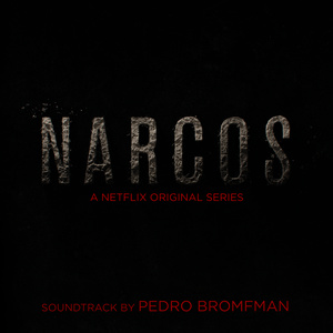 Narcos (A Netflix Original Series Soundtrack) (毒枭 第一季 电视剧原声带)